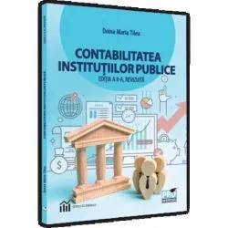 Contabilitatea institutiilor publice. Editia a II-a de Doina Maria Tilea