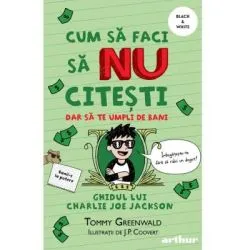 Cum sa faci sa NU citesti dar sa te umpli de bani. Ghidul lui Charlie Joe Jackson #4 de Tommy Greenwald
