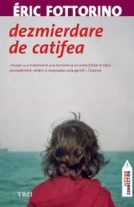 Dezmierdare de catifea de Eric Fottorino