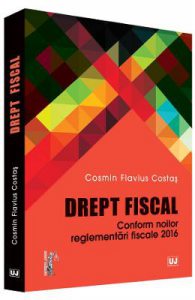 Drept Fiscal conform noilor reglementari fiscale 2016