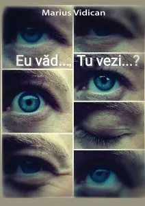 Eu văd,...Tu vezi...? de Marius Vidican
