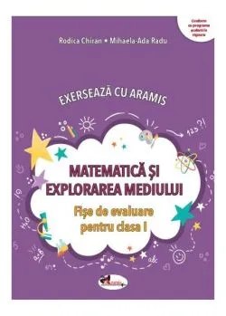 Exersează cu Aramis. Matematică și explorarea mediului. Clasa I