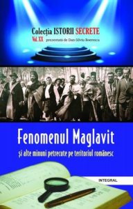 Fenomenul maglavit si alte minuni petrecute pe teritoriul romanesc