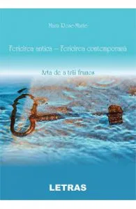 Fericirea antica de fericirea contemorana. Arta de a trai frumos