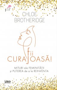 Fii curajoasa!