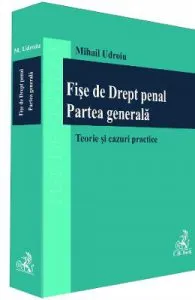 Fise de drept penal. Partea generala de Mihail Udroiu