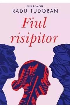 Fiul risipitor de Radu Tudoran