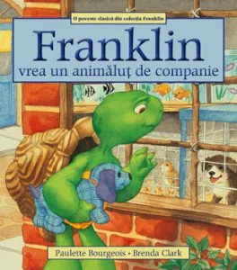 Franklin vrea un animalut de companie de Paulette Bourgeois