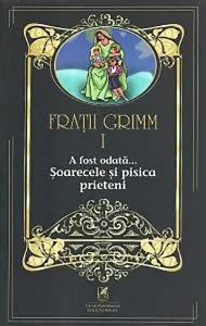 Fratii Grimm - Volumul I de Fratii Grimm