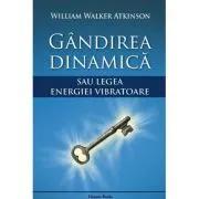 Gandirea dinamica sau legea energiei vibratoare de WW Atkinson