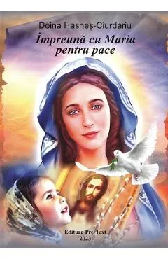 Impreuna cu Maria pentru pace de Doina Hasnes-Ciurdariu
