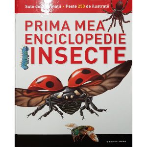 Insecte. Prima mea enciclopedie