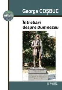 Intrebari despre Dumnezeu de George Cosbuc