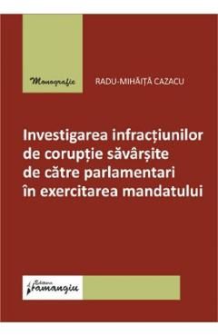 Investigarea infractiunilor de coruptie savarsite de catre parlamentari in exercitarea mandatului