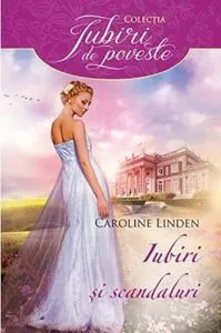 Iubiri si scandaluri de Caroline Linden
