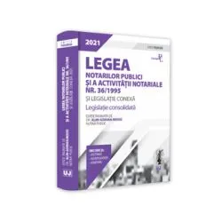 Legea notarilor publici si a activitatii notariale nr. 36/1995 si legislatie conexa 2021-editie premium de Alin-Adrian Moise