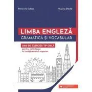 Limba engleza. Gramatica si vocabular. 3000 de exercitii tip grila pentru admiterea in invatamantul superior de Petronela Colbea