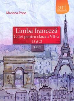 Limba franceza L1 si L2 - Clasa 7 - Caiet