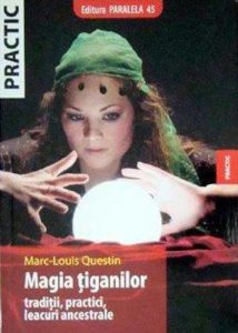 Magia tiganilor. Traditii, practici, leacuri ancestrale