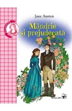 Mandrie si prejudecata de Jane Austen