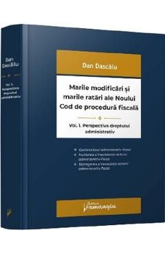Marile modificari si marile ratari ale Noului Cod de procedura fiscala Vol.1: Perspectiva dreptului administrativ