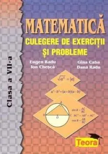 Matematica, culegere de exercitii si probleme, clasa a VII-a de Eugen Radu