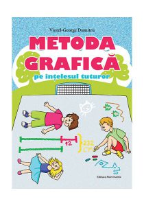 Metoda grafică pe înțelesul tuturor (clasele III-IV)