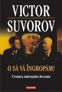 O sa va ingropam. Cronica maretului deceniu