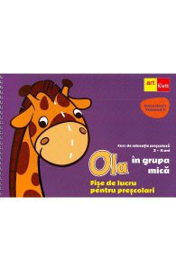 Ola in grupa mica 3-4 ani Sem.1 Vol.2. Fise de lucru pentru prescolari