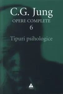 Opere complete. Vol. 6: Tipuri psihologice de Carl Gustav Jung