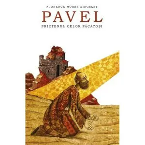 Pavel, prietenul celor păcătoși de Florence Morse Kingsley