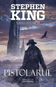 Pistolarul. Turnul intunecat de Stephen King