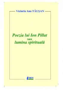 Poezia lui Ion Pillat - Lumina spirituala de Victoria Ana Tausan