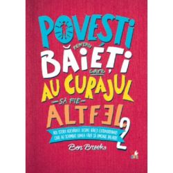 Povesti pentru baieti care au curajul sa fie altfel. Ben Brooks. Vol. 2