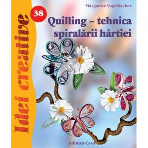 Quilling - tehnica spiralarii hartiei