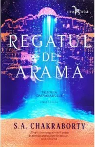 Regatul de arama (Trilogia Daevabadului. Cartea a II-a) de S.A. Chakraborty