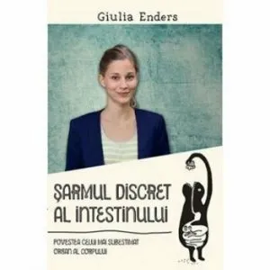 Sarmul discret al intestinului de Giulia Enders