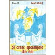 Si cresc sperantele din noi