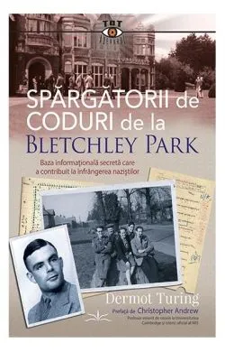Spărgătorii de coduri de la Bletchley Park de Dermot Turing
