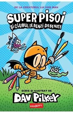 Super Pisoi si Clubul de Benzi Desenate. Seria Super Pisoi Vol.1