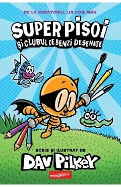Super Pisoi si Clubul de Benzi Desenate. Seria Super Pisoi Vol.1