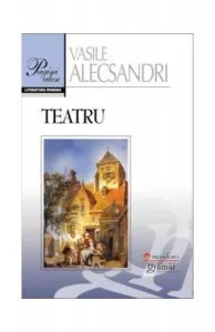Teatru - Vasile Alecsandri de Vasile Alecsandri