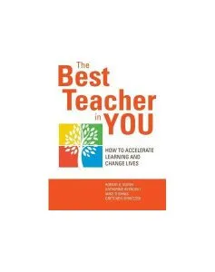 The Best Teacher in You: Thrive on Tensions, Accelerate Learning, and Change Lives : Thrive on Tensions, Accelerate Learning, and Change Lives de Michael Thomas