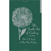 The Gentle Art of Cookery. With 750 Recipes de CF Leyel