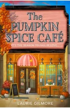 The Pumpkin Spice Cafe. Dream Harbor #1 de Laurie Gilmore