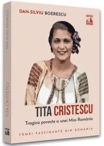 Tita Cristescu, trista poveste a primei Miss România de Dan-Silviu Boerescu