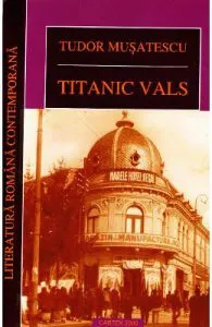 Titanic Vals ed.2012 de Tudor Musatescu