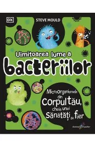 Uimitoarea lume a bacteriilor de Steve Mould