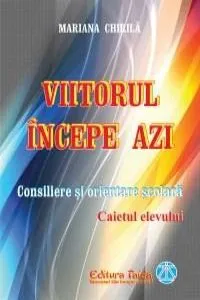 Viitorul incepe azi de Mariana Chirila