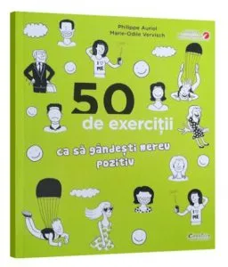 50 exercitii ca sa gandesti mereu pozitiv de Marie-Odile Vervisch